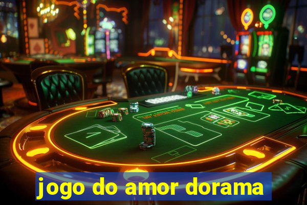 jogo do amor dorama